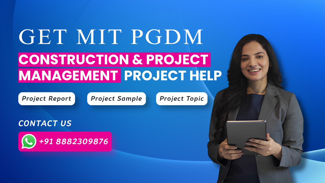 MIT PGDM Construction & Project Management Project Report