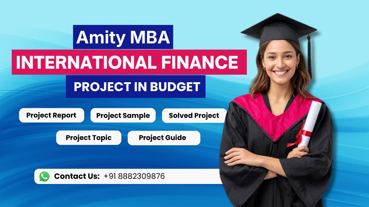Amity MBA International Finance Project Report